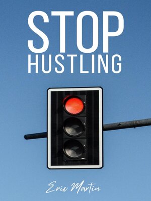 cover image of Stop Hustling